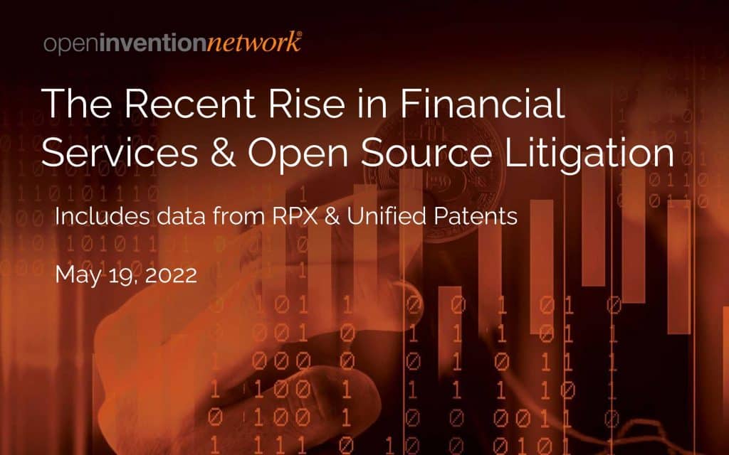 OIN Report | Recent Rise in Financial Services & Open Source Litigation
